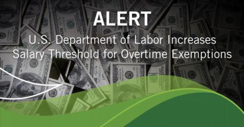 Earnings Thresholds for Overtime Exemption Increased