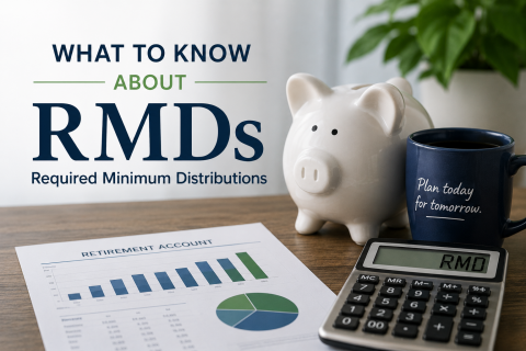 What to Know About Required Minimum Distributions RMDs