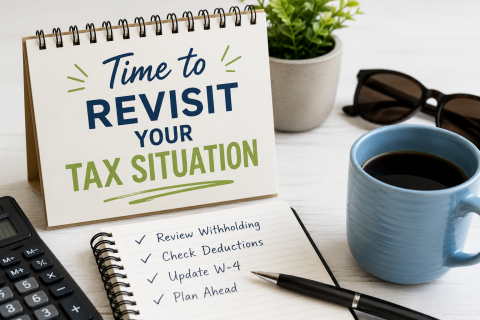 Time to Revisit Your Tax Situation